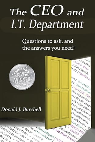 the ceo and it department questions to ask and the answers you need 1st edition donald j burchell 1941952011,