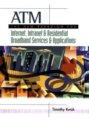 atm the new paradigm for internet intranet and residential broadband services and applications 1st edition