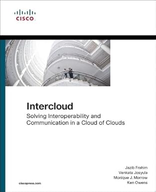 intercloud solving interoperability and communication in a cloud of clouds 1st edition jazib frahim ,venkata