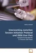 interworking zwischen session initiation protocol undisdn user part signalisierungsabla ufe in theorie und