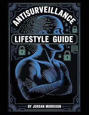 antisurveillance lifestyle guide 1st edition jordan morrison 199854589x, 978-1998545896