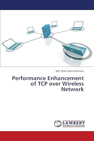 performance enhancement of tcp over wireless network 1st edition md shah jahan rahman 3659352586,