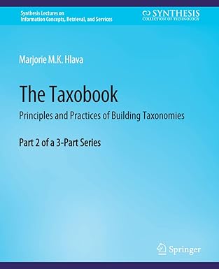 the taxobook principles and practices of building taxonomies part 2 of a 3 part series 1st edition marjorie