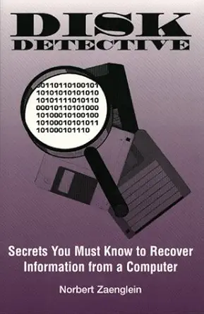 disk detective secrets you must know to recover information from a computer 1st edition norbert zaenglein
