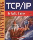 demystifying tcp/ip 1st edition paul l schlieve 1556225393, 978-1556225390