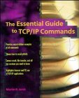 the essential guide to tcp/ip commands 1st edition martin r arick 0471125695, 978-0471125693