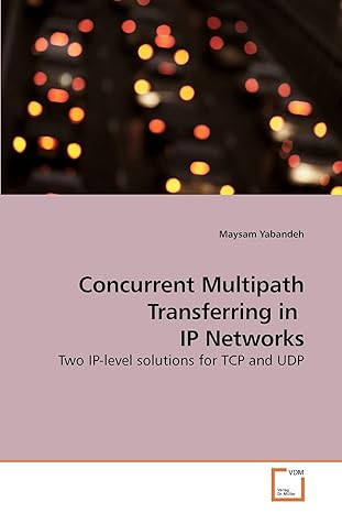 concurrent multipath transferring in ip networks two ip level solutions for tcp and udp 1st edition maysam