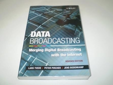 data broadcasting merging digital broadcasting with the internet 1st edition lars tvede ,peter pircher ,jens