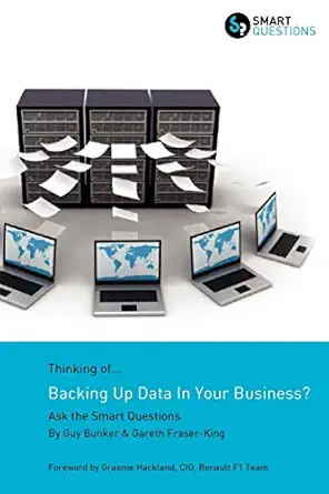 thinking of backing up data in your business ask the smart questions 1st edition guy bunker ,gareth fraser
