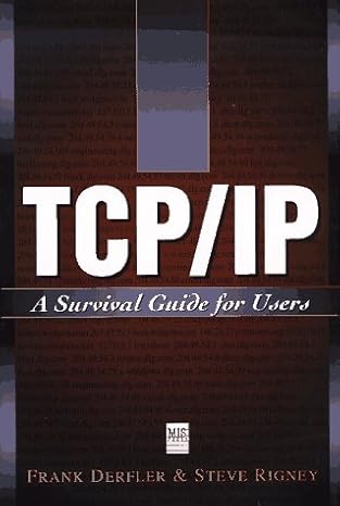 tcp/ip a survival guide 1st edition frank derfler ,steve rigney 1558285644, 978-1558285644