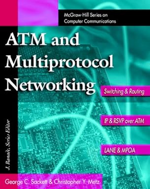 atm and multiprotocol networking 1st edition george c sackett ,christopher y metz 0070577242, 978-0070577244