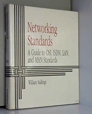 networking standards a guide to osi isdn lan and man standards 1st edition william stallings 0201563576,