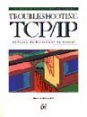 troubleshooting tcp/ip analyzing the protocols of the internet 1st edition mark a miller 1558512683,