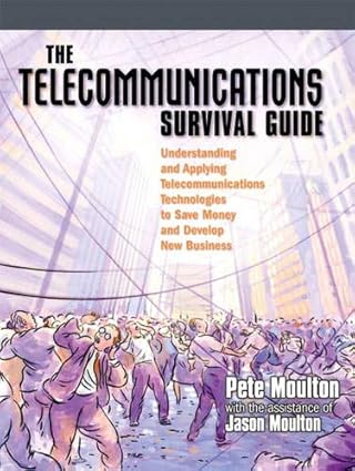 the telecommunications survival guide understanding and applying telecommunications technologies to save