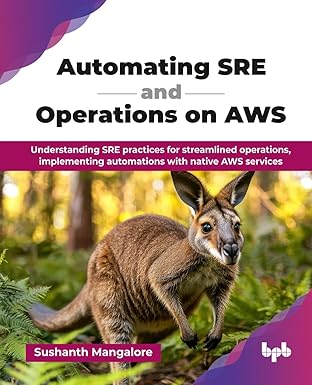 automating sre and operations on aws understanding sre practices for streamlined operations implementing