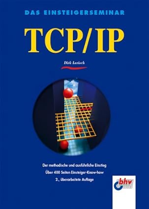 tcp/ip das einsteigerseminar by larisch dirk 1st edition dirk larisch 3826673654, 978-3826673658