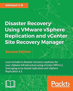 disaster recovery using vmware vsphere replication and vcenter site recovery manager 1st edition abhilash g b