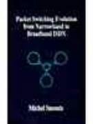 packet switching evolution from narrowband to broadband isdn 1st edition michel smouts ,m smouts 089006542x,