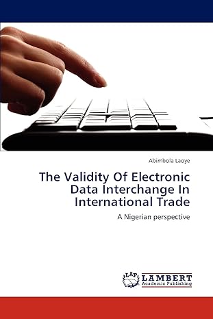 the validity of electronic data interchange in international trade a nigerian perspective 1st edition