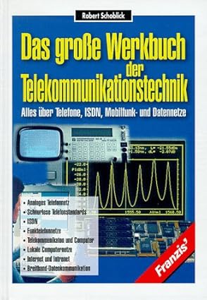 das groa e werkbuch der telekommunikationstechnik alles a 1/4ber telefone isdn mobilfunk und datennetze 1st