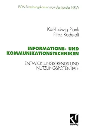 informations und kommunikationstechniken entwicklungstrends und nutzungspotentiale 1st edition karl ludwig