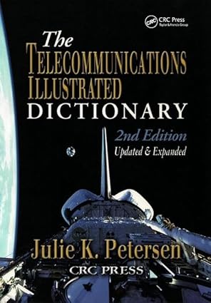 the telecommunications illustrated dictionary 1st edition j k petersen 084931173x, 978-0849311734