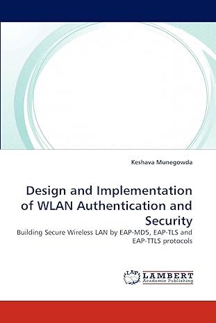 design and implementation of wlan authentication and security building secure wireless lan by eap md5 eap tls