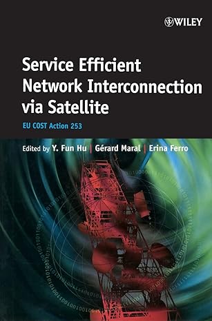 service efficient network interconnection via satellite eu cost action 253 1st edition y fun hu ,gerard maral