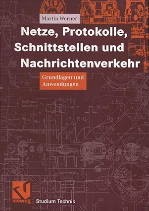 netze protokolle schnittstellen und nachrichtenverkehr grundlagen und anwendungen 1st edition martin werner