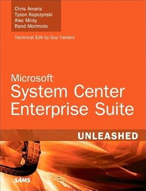 microsoft system center enterprise suite unleashed 1st edition chris amaris ,tyson kopczynski ,alec minty