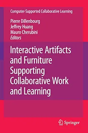 interactive artifacts and furniture supporting collaborative work and learning 1st edition pierre dillenbourg