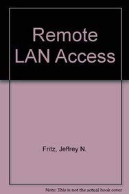 remote lan access a connectivity guide for networkers and the rest of us 1st edition jeffrey neil fritz