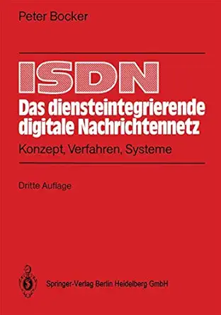 isdn das diensteintegrierende digitale nachrichtennetz konzept verfahren systeme 1st edition peter bocker