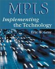 mpls implementing the technology 1st edition eric gray ,gray 0201657627, 978-0201657623