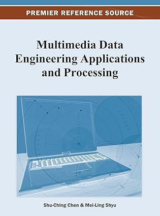 multimedia data engineering applications and processing 1st edition shu ching chen ,mei ling shyu 1466629401,