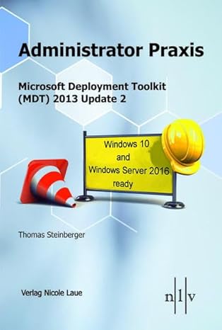 administrator praxis microsoft deployment toolkit 2013 update 1 windows 10 and windows server 2016 ready