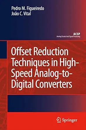 offset reduction techniques in high speed analog to digital converters analysis design and tradeoffs 1st
