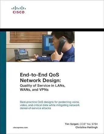 end to end qos network design 1st edition tim szigeti ,christina hattingh 1587051761, 978-1587051760