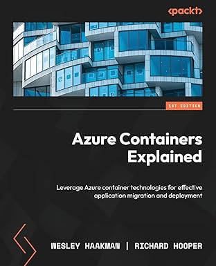 azure containers explained leverage azure container technologies for effective application migration and