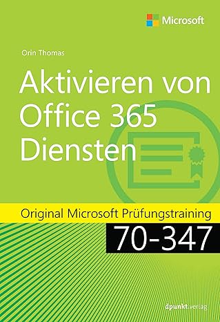 aktivieren von office 365 diensten original microsoft pra 1/4fungstraining 70 347 1st edition orin thomas