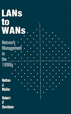 lans to wans network management in the 1990s 1st edition nathan j muller ,robert p davidson ph d ,richard s