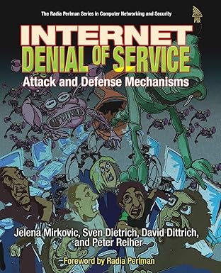 internet denial of service attack and defense mechanisms 1st edition sven dietrich ,david dittrichpeter