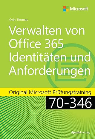 verwalten von office 365 identita ten und anforderungen original microsoft pra 1/4fungstraining 70 346 1st