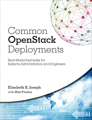 common openstack deployments real world examples for systems administrators and engineers 1st edition