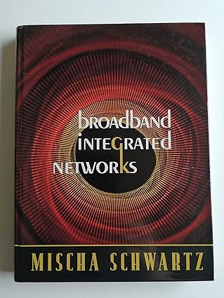 broadband integrated networks 1st edition mischa schwartz 0135192404, 978-0135192405