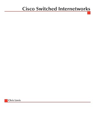 cisco switched internetworks vlans atm and voice/data integration 1st edition chris lewis 0071346465,