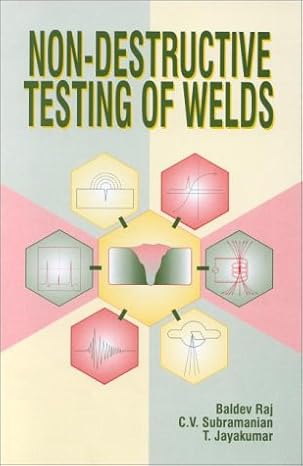 non destructive testing of welds 1st edition baldev raj ,c v subramanian ,t jayakumar 0871706784,