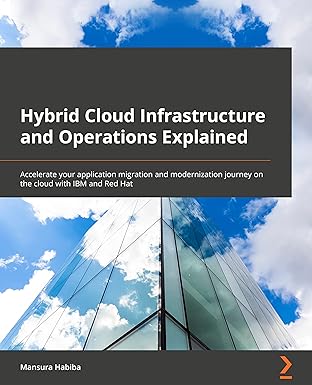 hybrid cloud infrastructure and operations explained accelerate your application migration and modernization