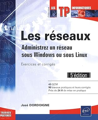 les raseaux administrez un raseau sous windows ou sous linux exercices et corrigas dition 1st edition josa c