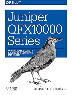 juniper qfx10000 series a comprehensive guide to building next generation data centers 1st edition jr douglas